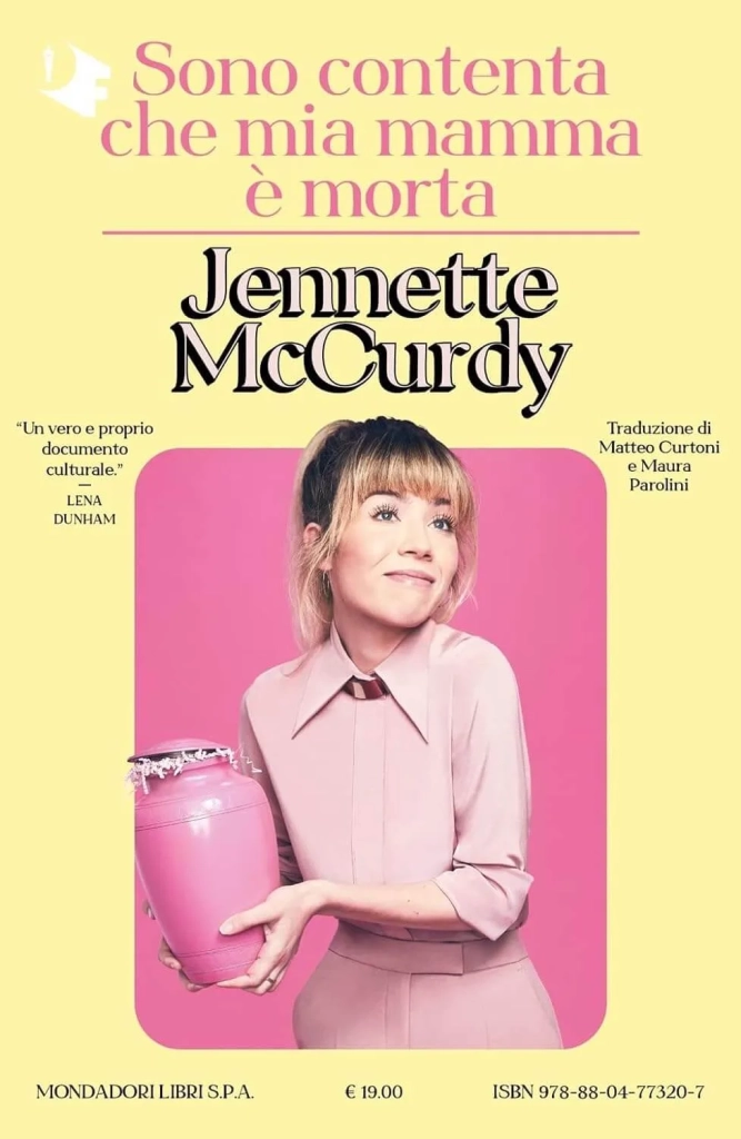 Recensione “Sono contenta che mia mamma è morta” di Jennette McCurdy